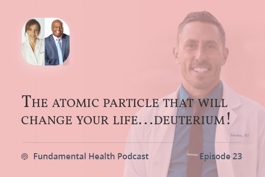 The atomic particle that will change your life…deuterium!