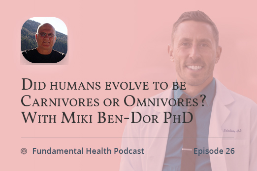 Did humans evolve to be Carnivores or Omnivores? With Miki Ben-Dor PhD