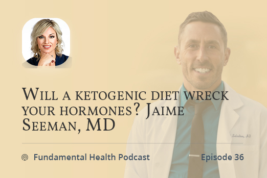 Will a ketogenic diet wreck your hormones? Jaime Seeman, MD