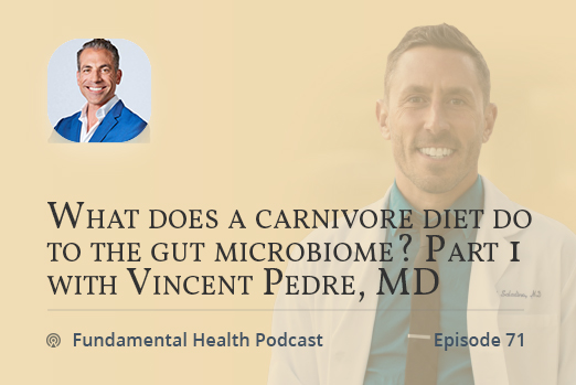 What does a carnivore diet do to the gut microbiome? Part 1 with Vincent Pedre, MD