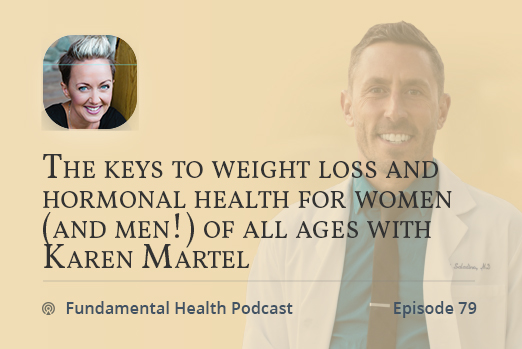 The keys to weight loss and hormonal health for women (and men!) of all ages with Karen Martel