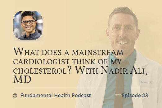 What does a mainstream cardiologist think of my cholesterol?  With Nadir Ali, MD