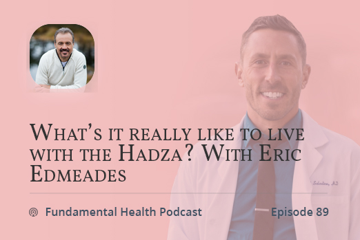 What’s it really like to live with the Hadza? With Eric Edmeades