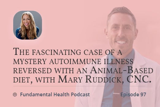 The fascinating case of a mystery autoimmune illness reversed with an Animal-Based diet with Mary Ruddick, CNC.