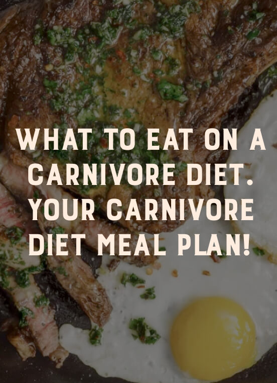 What to Eat on a Carnivore Diet. Your carnivore diet meal plan